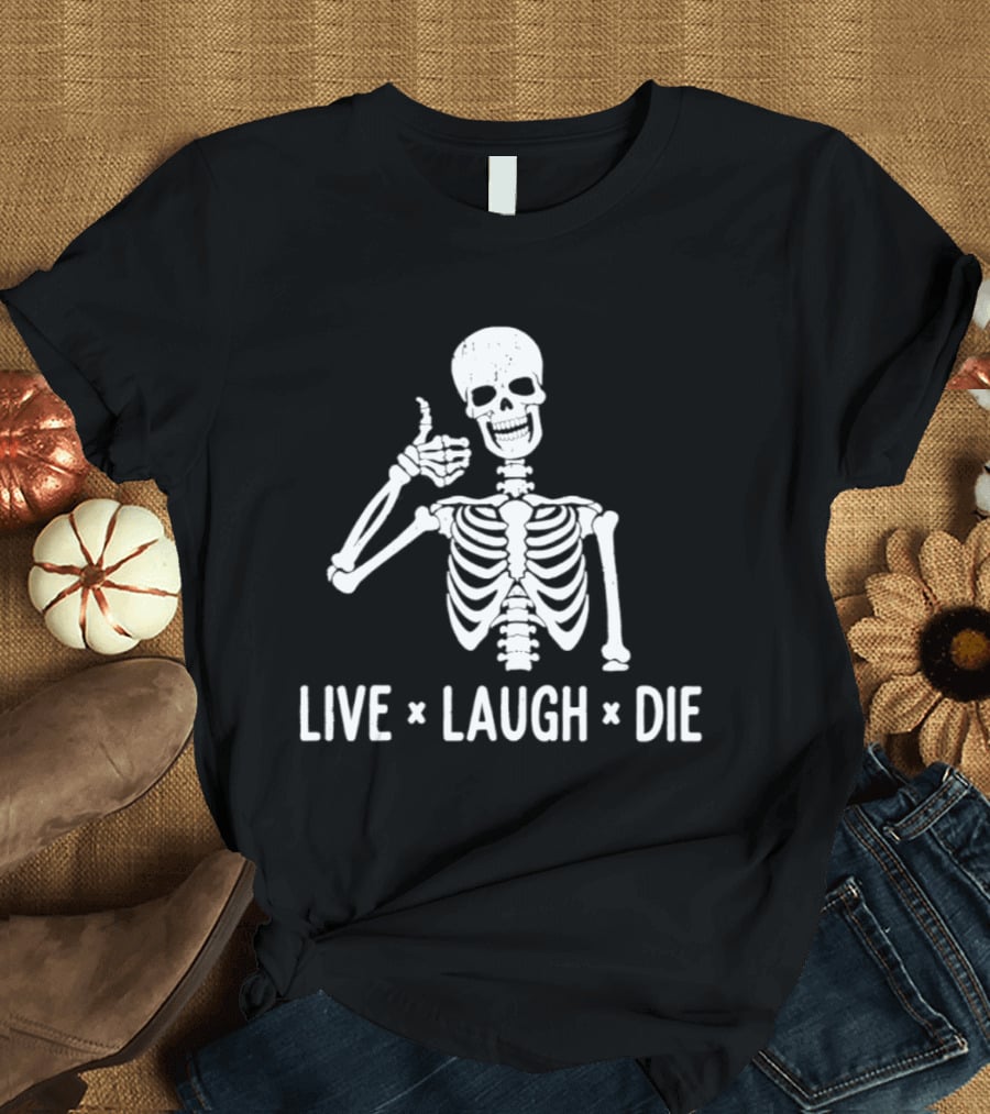 Live Laugh Die Skeleton Halloween 2026 Thumbs Up Spooky Humor T-Shirt
