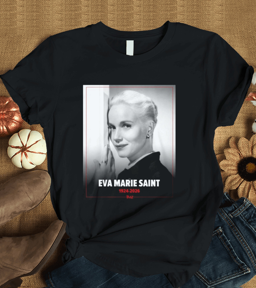 Eva Marie Saint 1924 2026 Rest In Power Memorial T-Shirt