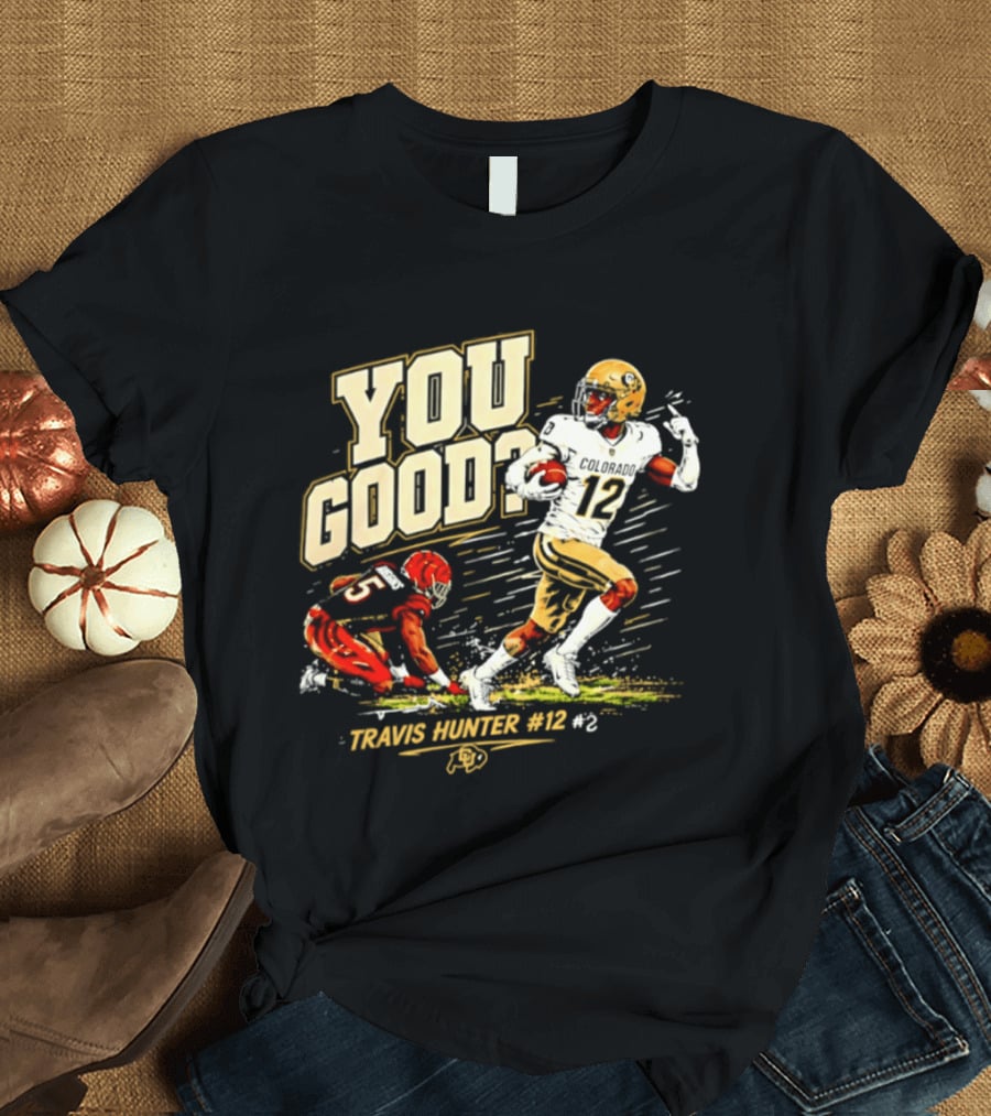 Travis Hunter Vs Higgins You Good Colorado Buffs Football 2026 T-Shirt
