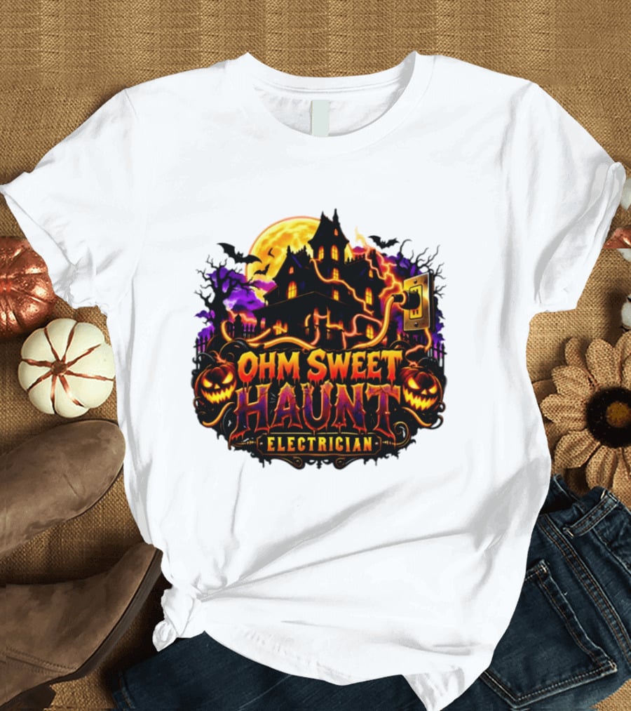Ohm Sweet Haunt Electrician Halloween Haunted House With Pumpkins And Bats T-Shirt