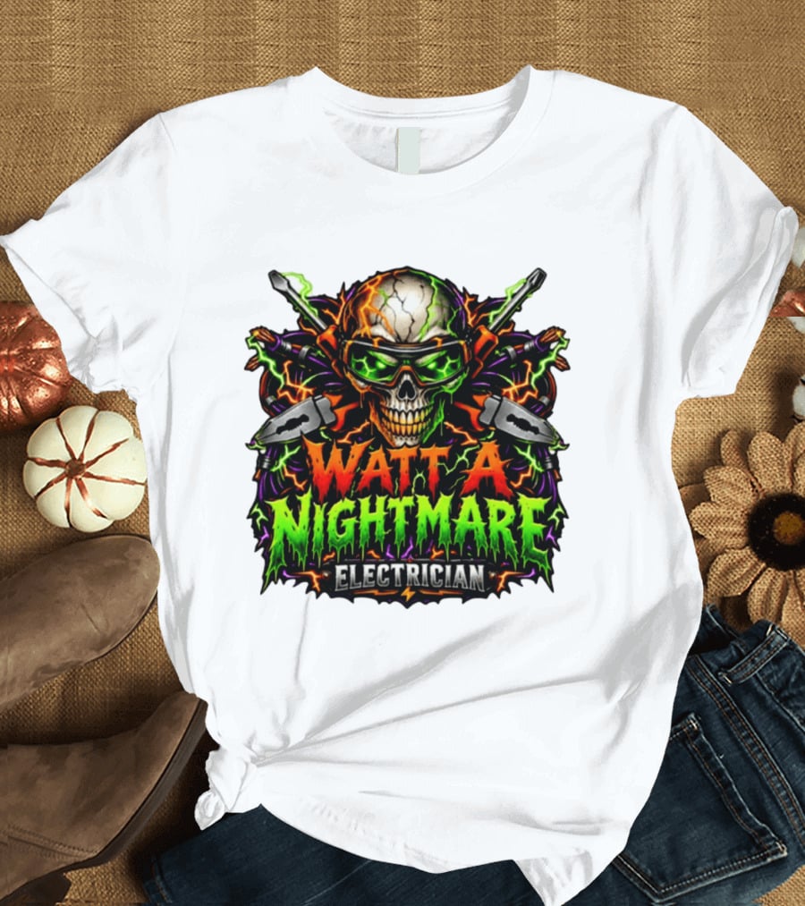Watt A Nightmare Electrician Skull Halloween T-Shirt