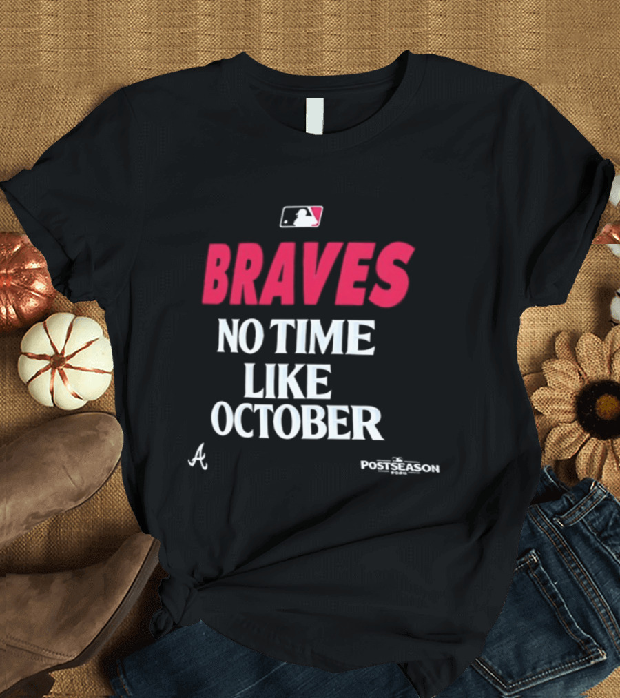 Atlanta Braves No Time Like October 2026 MLB Postseason T-Shirt