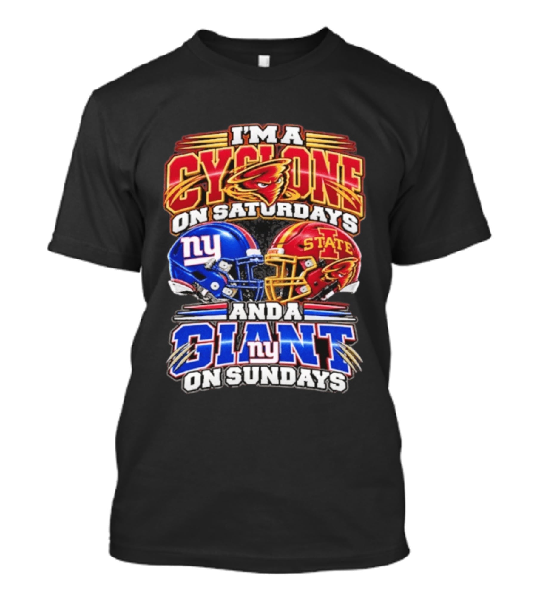 I'm A Cyclone On Saturdays Iowa State And A New York Giant On Sundays Helmet T-Shirt