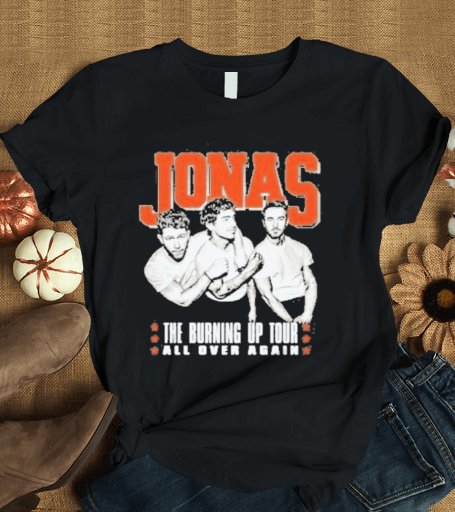 Jonas Brothers The Burning Up Tour All Over Again T-Shirt
