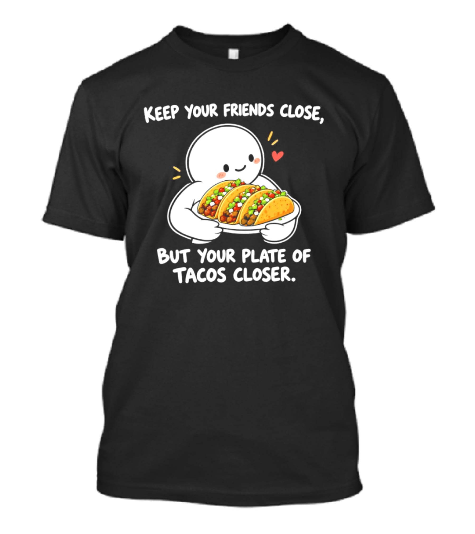 Keep Your Friends Close Cute Ghost Hugging Tacos Closer T-Shirt