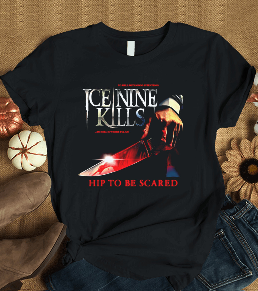 Ice Nine Kills Welcome To Horrorwood Hip To Be Scared Bloodied Axe Cinema Series T-Shirt