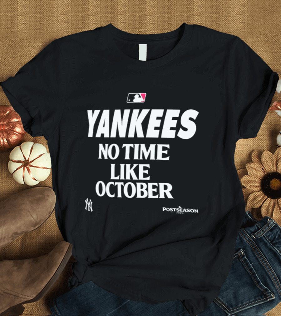 Yankees MLB No Time Like October Postseason 2026 T-Shirt