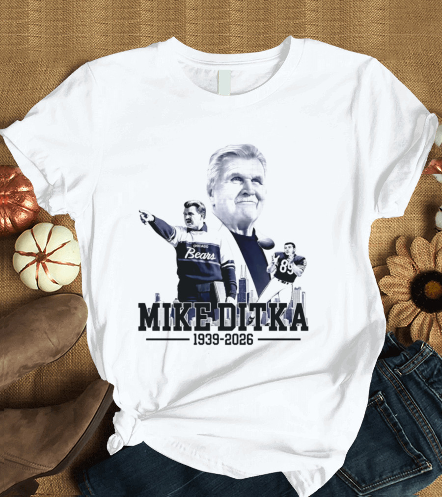 Mike Ditka Da Coach Chicago Bears In Loving Memory 1939 2026 City Skyline T-Shirt
