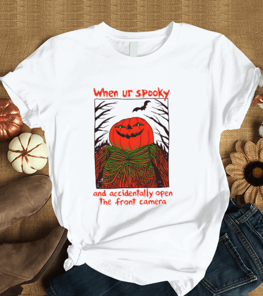 When Ur Spooky Pumpkin Head And Accidentally Open The Front Camera Halloween Humor T-Shirt