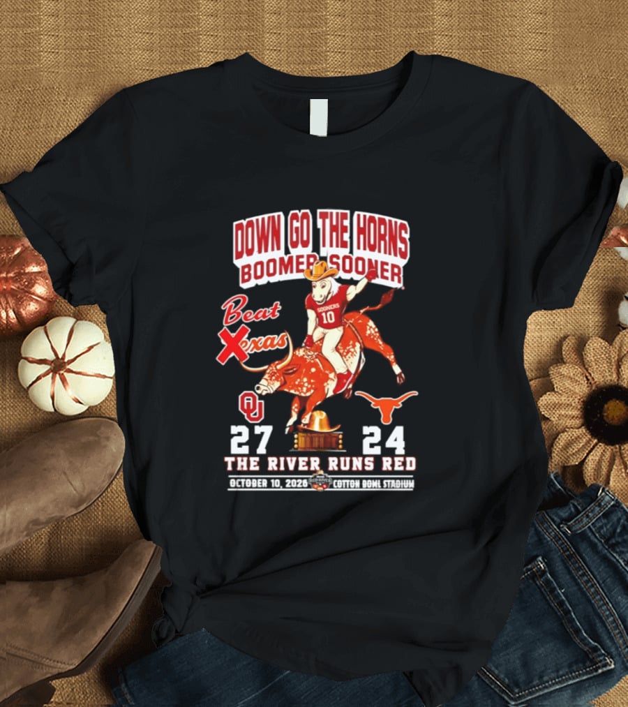 Oklahoma Sooners 27 24 The River Runs Red Down Go The Horns Boomer Sooner Beat Texas 2026 T-Shirt
