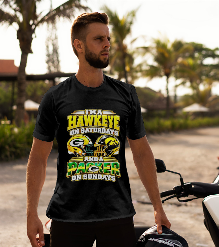I'm A Hawkeye On Saturdays And A Packer On Sundays Football Fan Gear T-Shirt