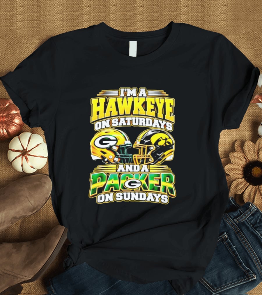 I'm A Hawkeye On Saturdays And A Packer On Sundays Football Fan Gear T-Shirt