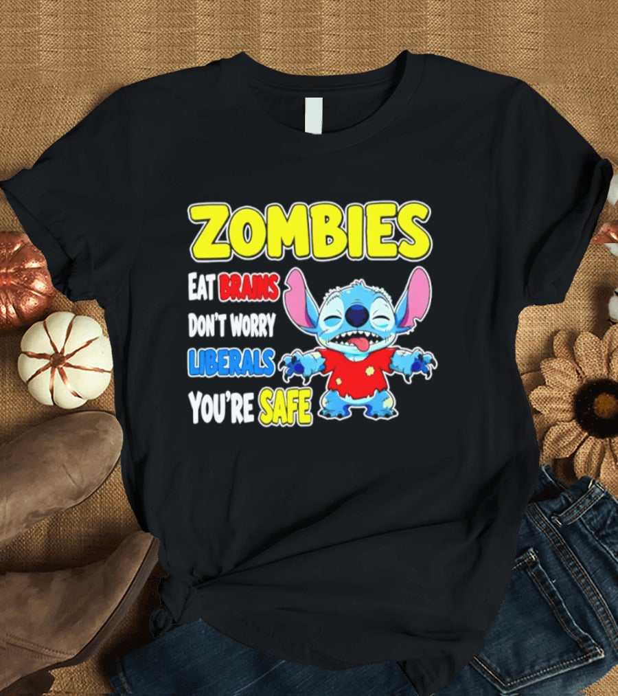 Zombies Eat Brains Don't Worry Liberals You're Safe Stitch T-Shirt