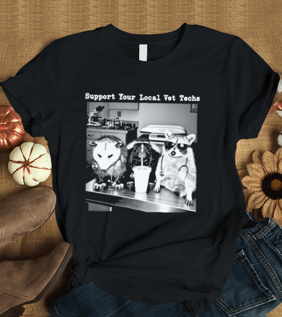 Support Your Local Vet Techs Raccoon Opossum Skunk In Animal Clinic T-Shirt