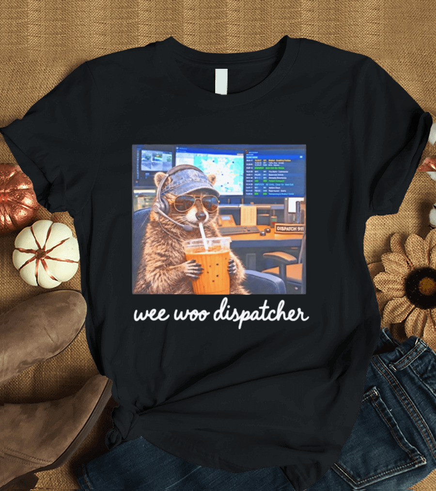 Wee Woo Dispatcher Raccoon Headset 911 Operator Control Room T-Shirt