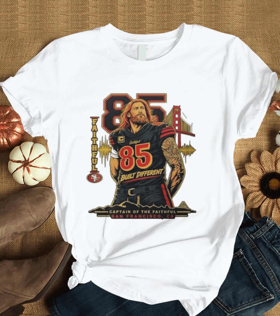 Faithful 85 Built Different Captain Of The Faithful San Francisco CA T-Shirt