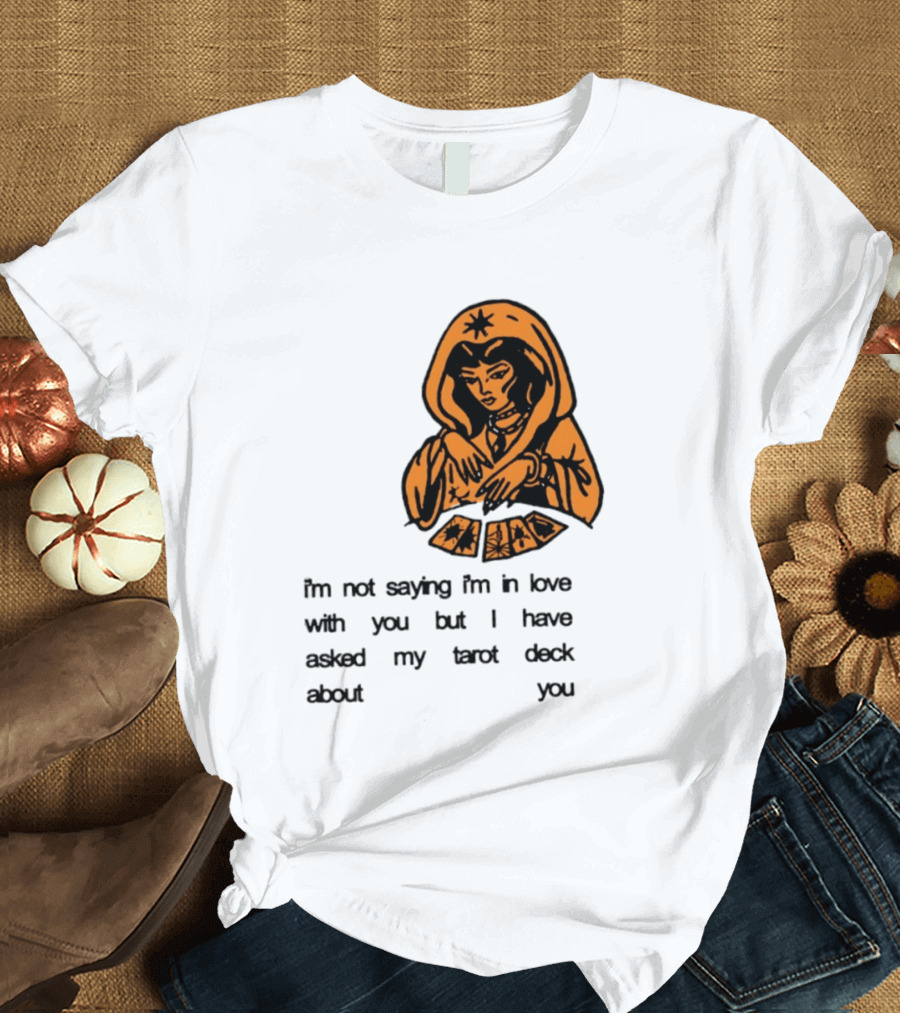 I'm Not Saying I'm In Love With You Tarot Deck Woman T-Shirt