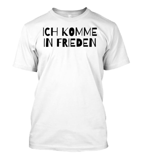 Ich Komme In Frieden Peaceful Arrival T-Shirt