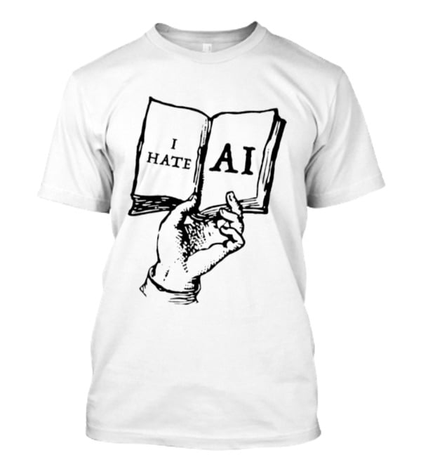 I Hate AI Artificial Intelligence Technology Text On Open Book T-Shirt