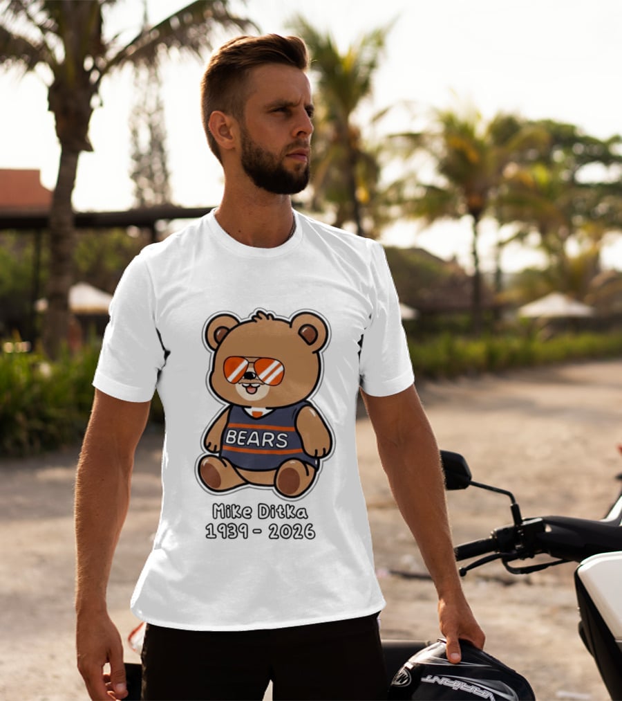 Mike Ditka 1939 2026 Bears Teddy Bear Memorial T-Shirt