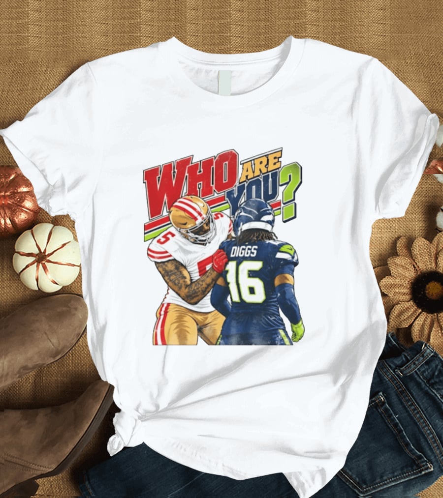 Mike Evans San Francisco 49ers Diggs Who Are You Football Confrontation T-Shirt