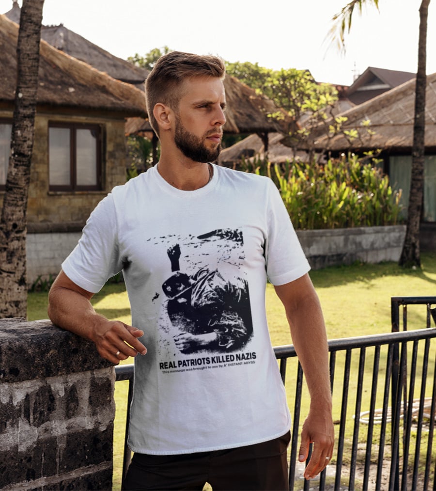 Real Patriots Killed Nazis A Distant Abyss T-Shirt