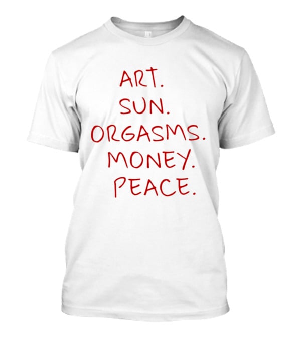 Art Sun Orgasms Money Peace T-Shirt
