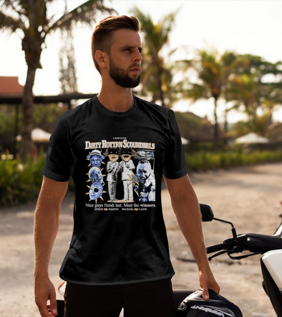 A Nover Steven Dirty Rotten Scoundrels Nice Guys Finish Last Meet The Winners Steve Martin Michael Caine T-Shirt