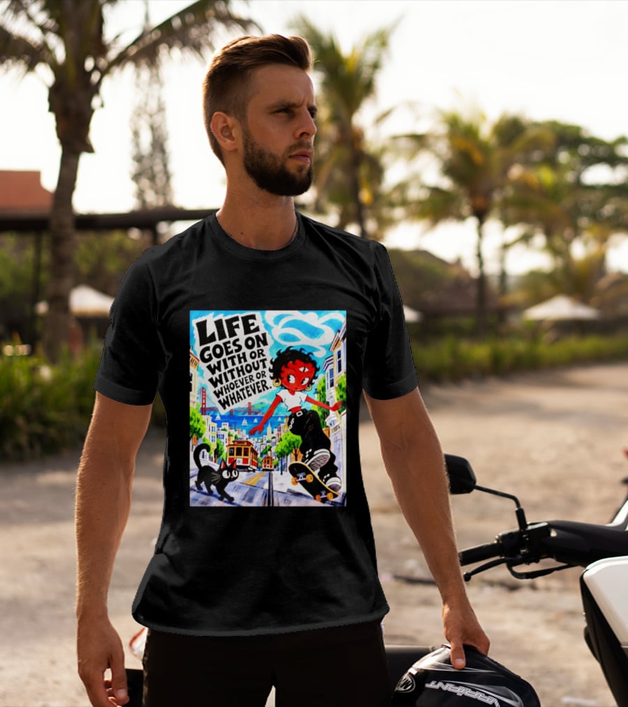 Life Goes On With Or Without Whoever Or Whatever Skater Girl Cat Cityscape Scene T-Shirt
