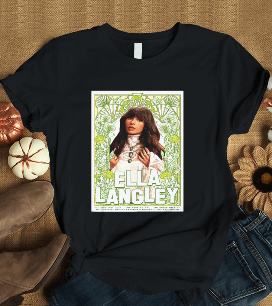 Ella Langley Live At The Greek Theatre Los Angeles October 13 14 2026 With Special Guests Kameron Marlowe Laci Kaye Booth T-Shirt