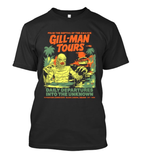 From The Depths Of The Amazon Gill Man Tours Daily Departures Into The Unknown T-Shirt