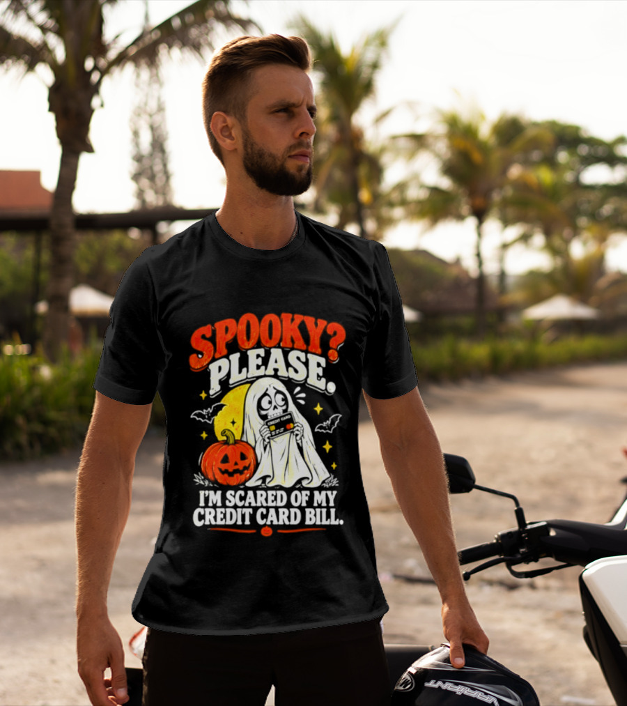 Spooky Please I'm Scared Of My Credit Card Bill Halloween 2026 T-Shirt