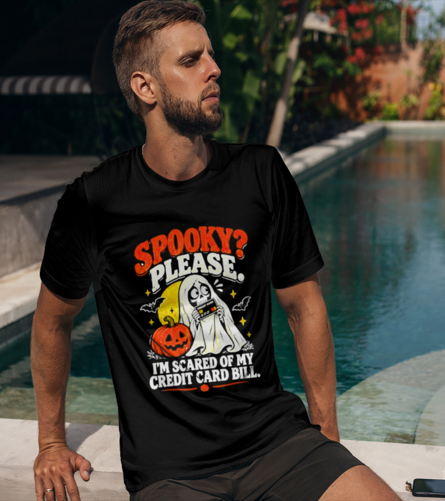 Spooky Please I'm Scared Of My Credit Card Bill Halloween 2026 T-Shirt
