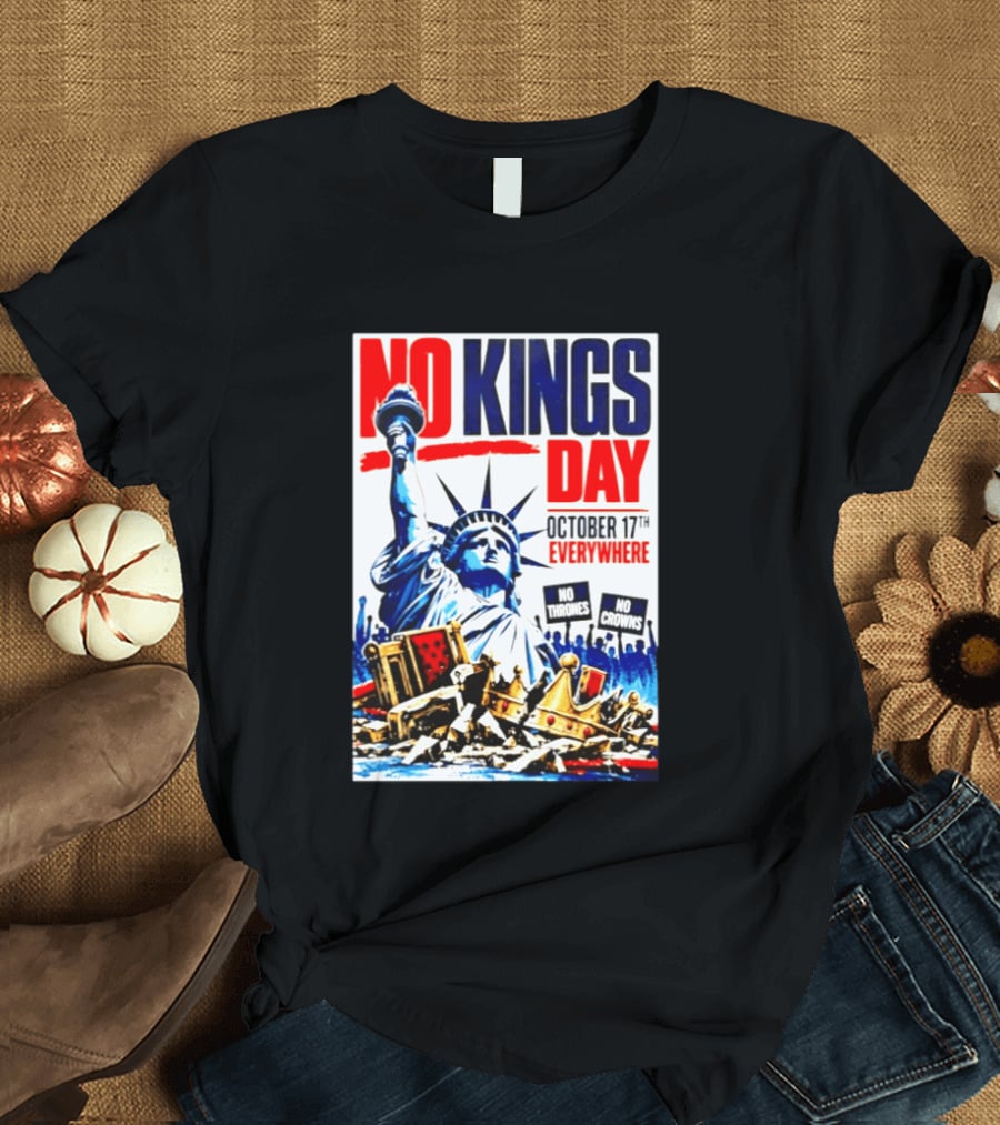 No Kings Day October 17th Everywhere No Thrones No Crowns Vote Blue 2026 T-Shirt