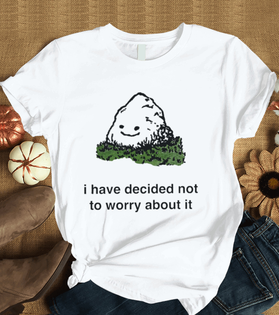 I Have Decided Not To Worry About It Rock Smiley Face In Bushes T-Shirt