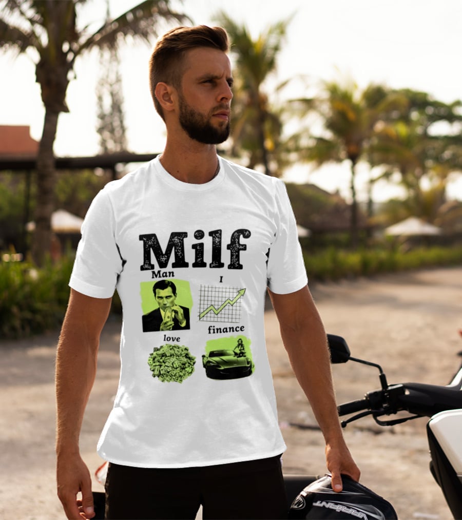 Milf Man I Love Finance Money Investing Graph Dollar Car T-Shirt