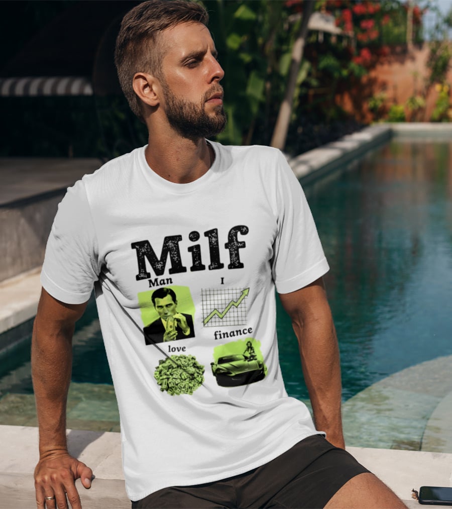 Milf Man I Love Finance Money Investing Graph Dollar Car T-Shirt