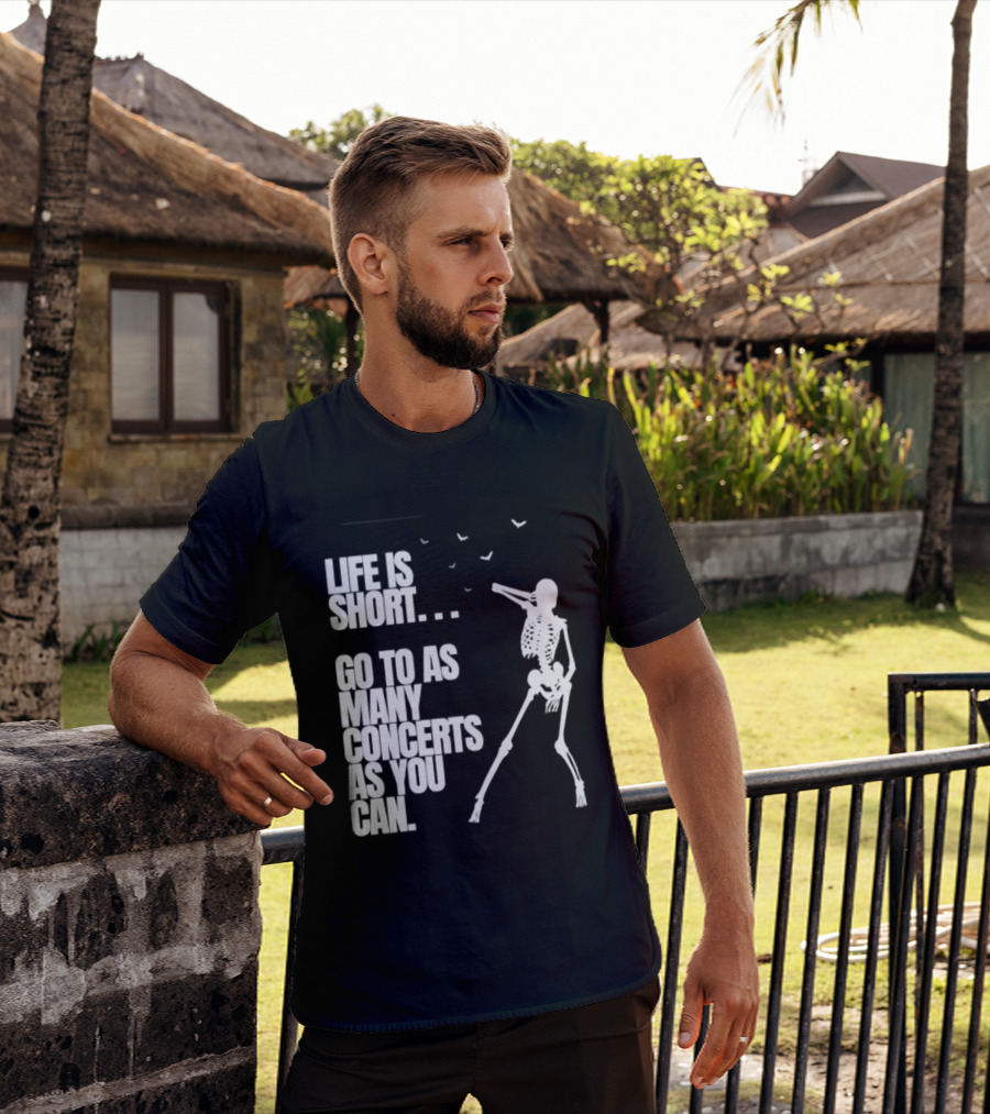 Life Is Short Go To As Many Concerts As You Can Skeleton With Birds T-Shirt