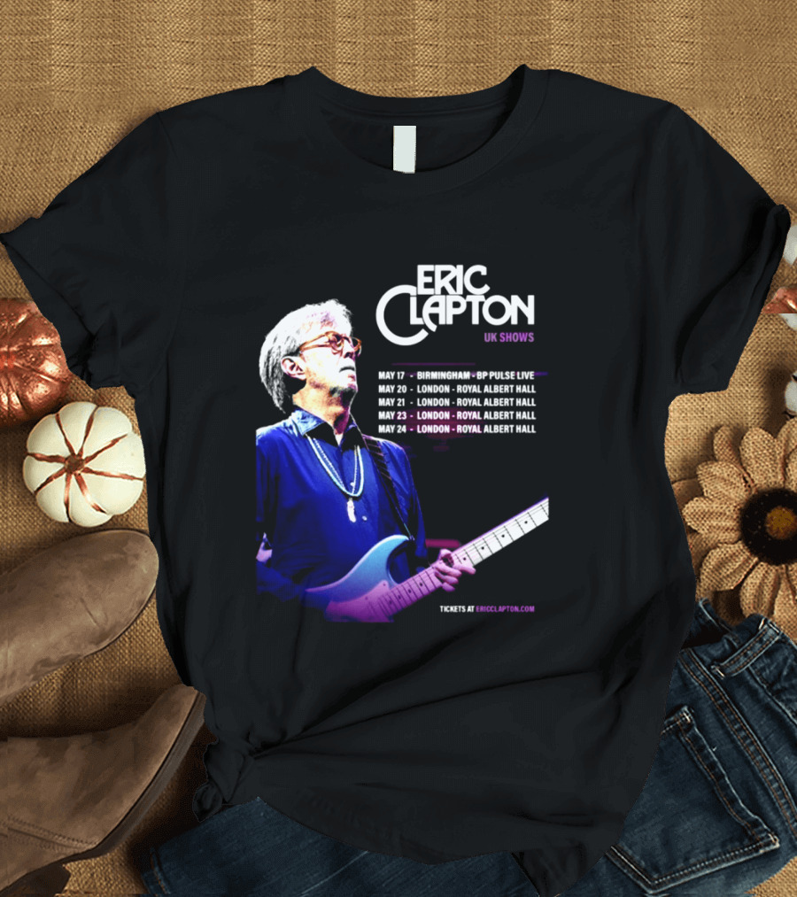 Eric Clapton UK Shows 2027 Birmingham Symphony Hall May 17 To 24 London Royal Albert Hall T-Shirt