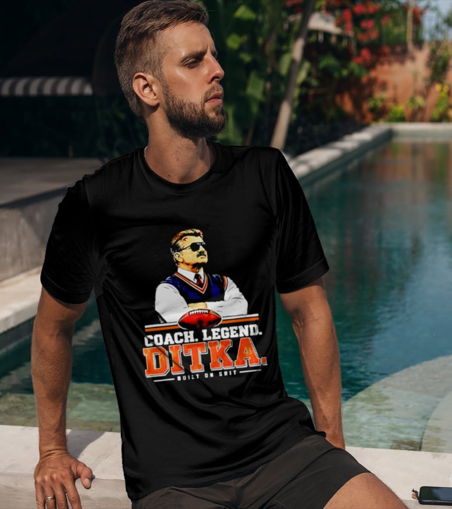 Mike Ditka Coach Legend Built On Grit T-Shirt