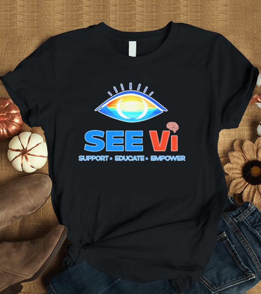 SEE Vi Support Educate Empower Eye T-Shirt