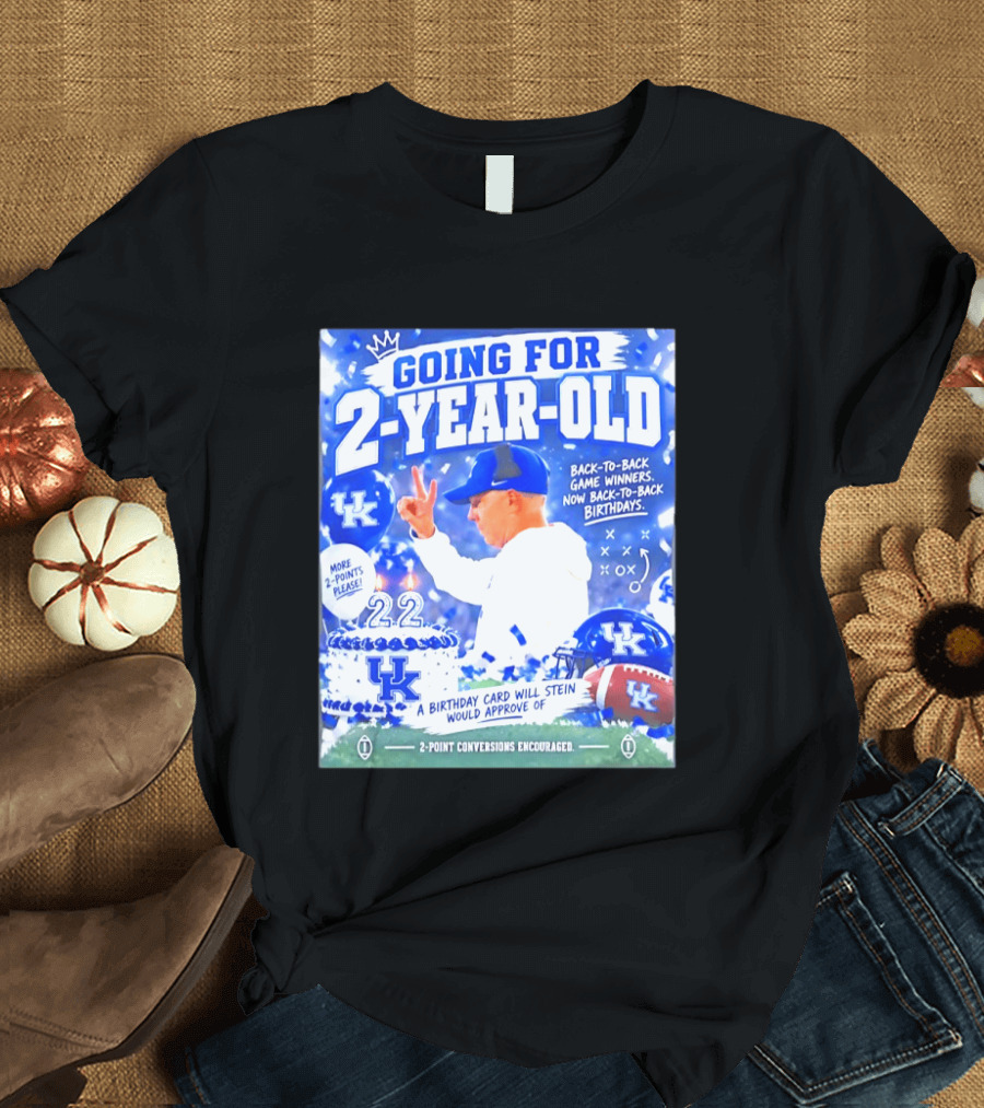 Going For 2 Year Old Back To Back Game Winners Now Back To Back Birthdays UK Wildcats Football T-Shirt