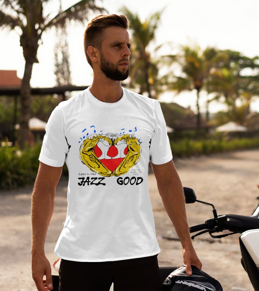 Love Is Like Jazz It Doesn't Make Sense But It's Good Saxophone Heart Music Notes T-Shirt