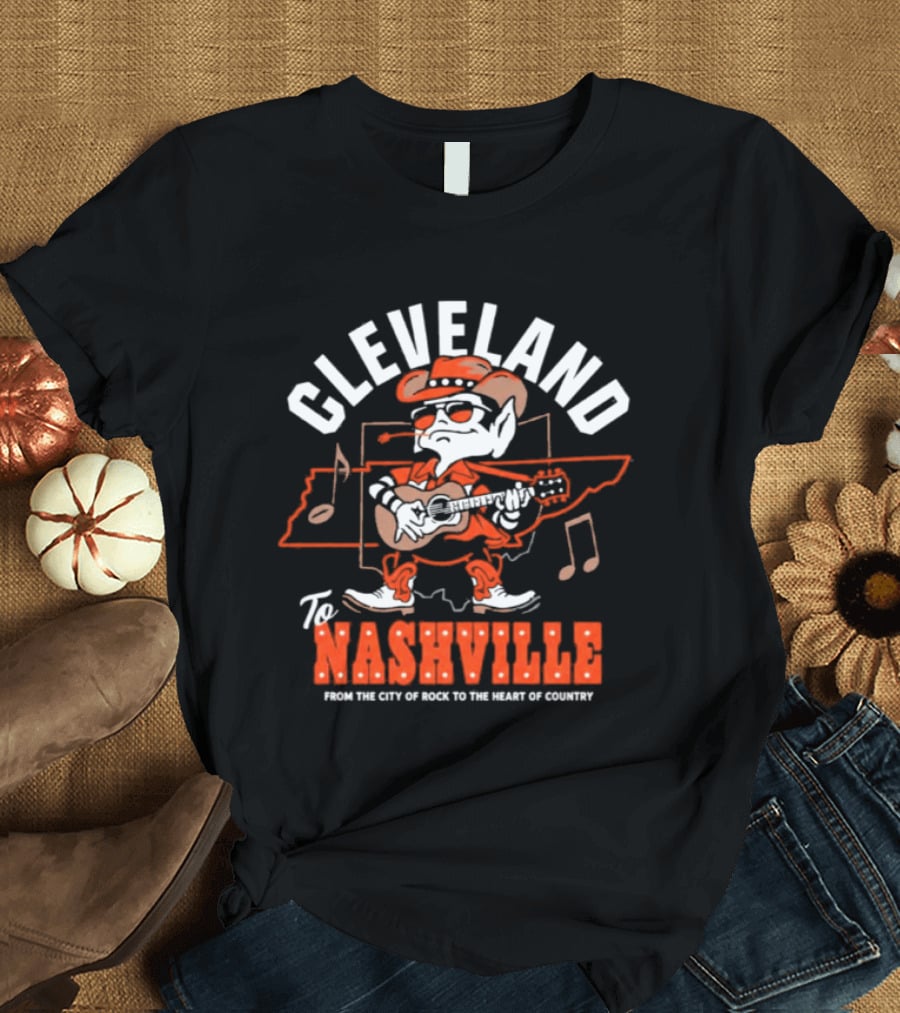 Cleveland To Nashville From The City Of Rock To The Heart Of Country T-Shirt