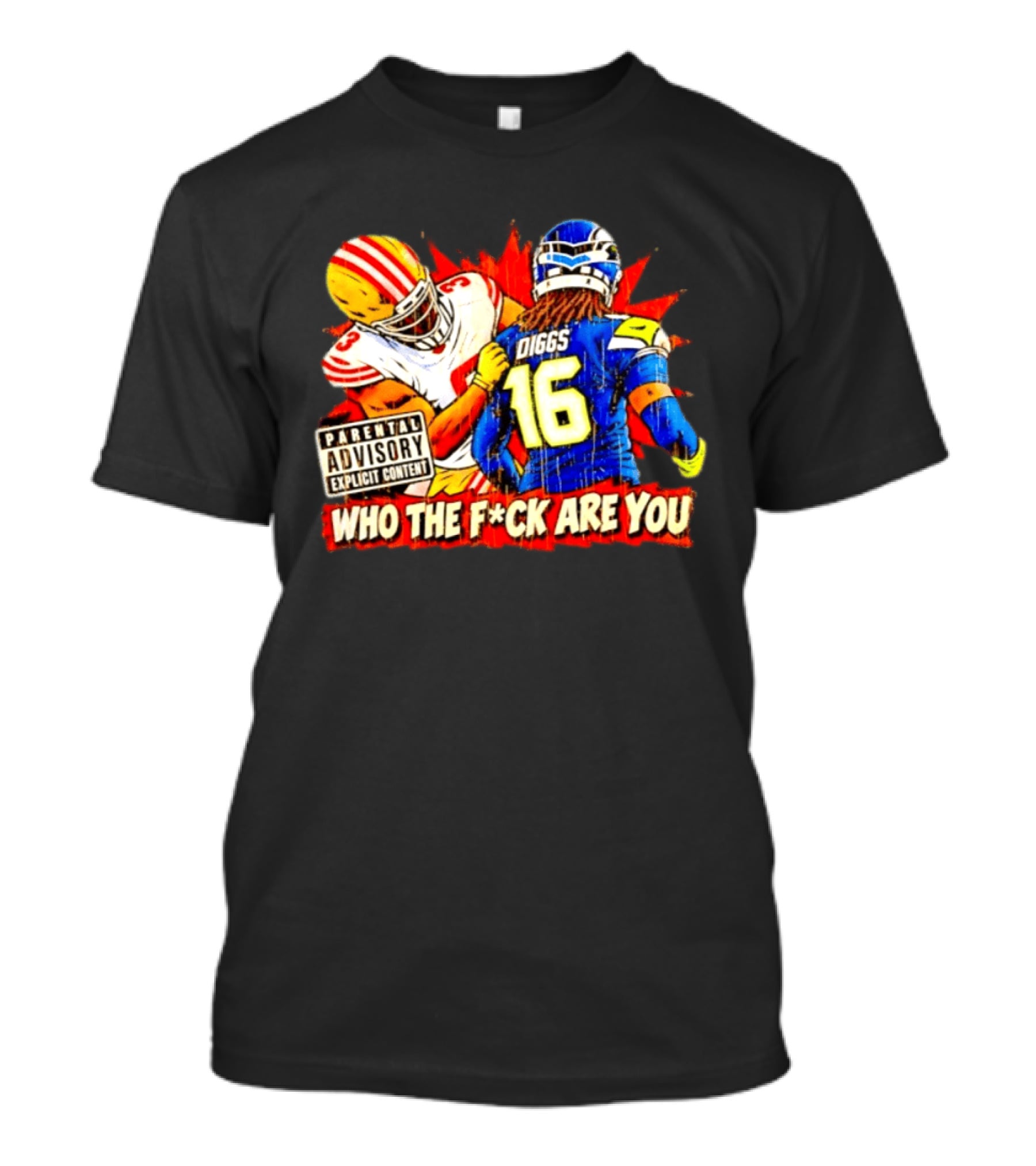 Mike Evans 49ers Vs Trevon Diggs Seahawks Who The F*ck Are You Parental Advisory Explicit Content T-Shirt