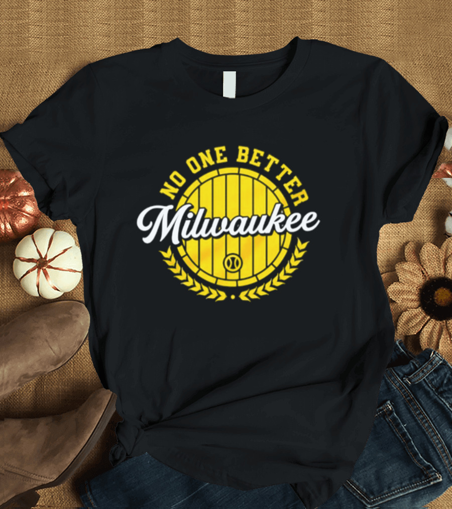Milwaukee Brewers No One Better Baseball Badge 2026 T-Shirt