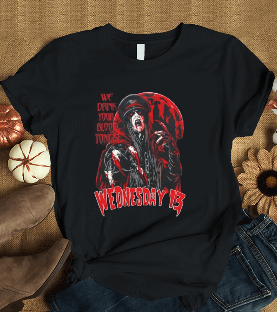 We Drink Your Blood Tonight Wednesday 13 Halloween Vampire Claws Red Moon T-Shirt