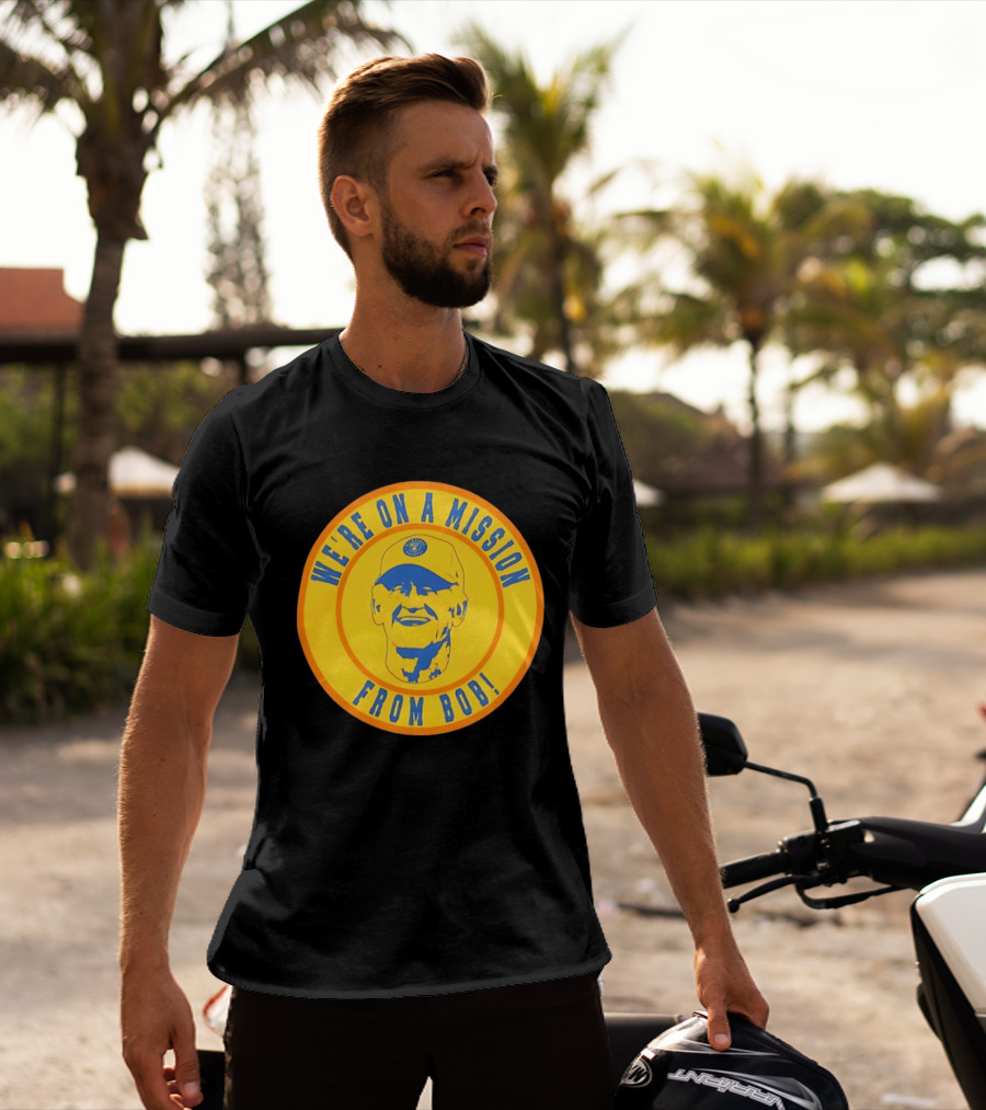 We're On A Mission From Bob Milwaukee Brewers Baseball Fan Collectible T-Shirt