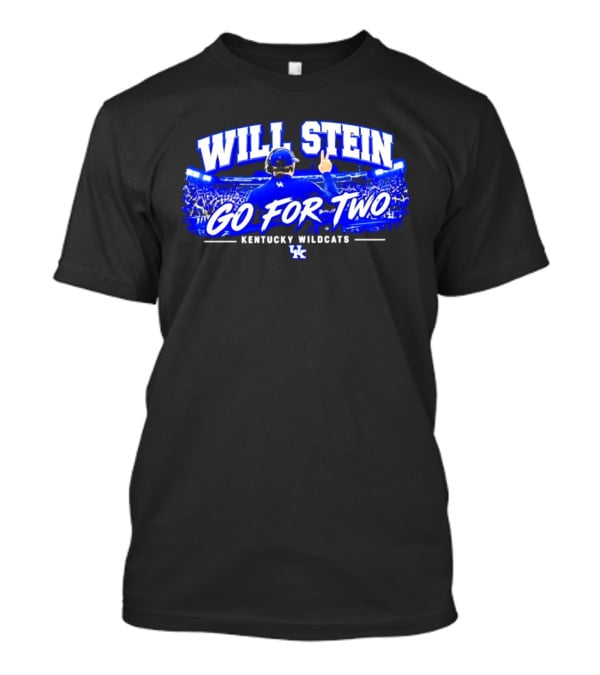 Will Stein Go For Two Kentucky Wildcats UK T-Shirt