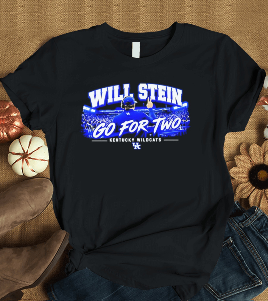 Will Stein Go For Two Kentucky Wildcats UK T-Shirt